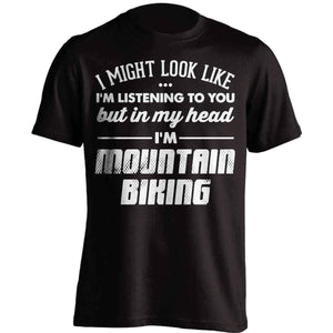 I Might Look Like I'm Listening To You Mountain Biking T-Shirt - OutdoorsAdventurer
