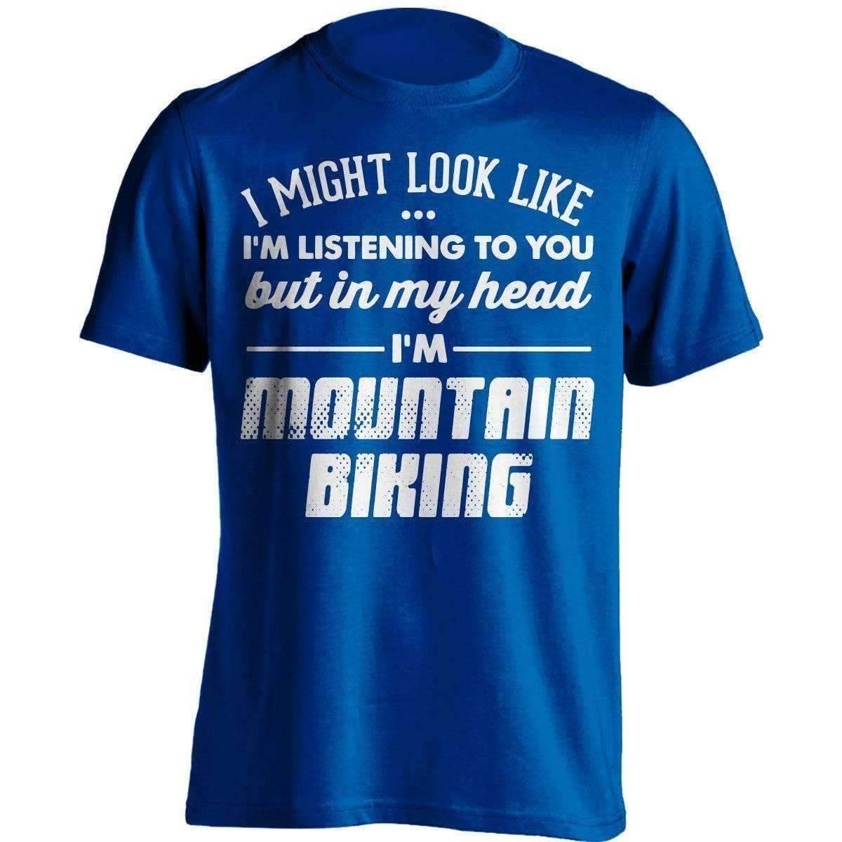 I Might Look Like I'm Listening To You Mountain Biking T-Shirt - OutdoorsAdventurer