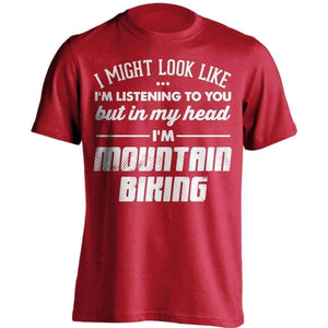 I Might Look Like I'm Listening To You Mountain Biking T-Shirt - OutdoorsAdventurer