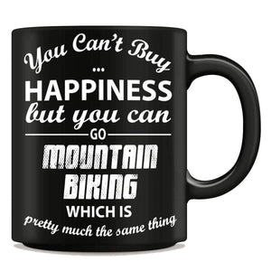"You Can't Buy Happiness But You Can Go Mountain Biking" Mug - OutdoorsAdventurer
