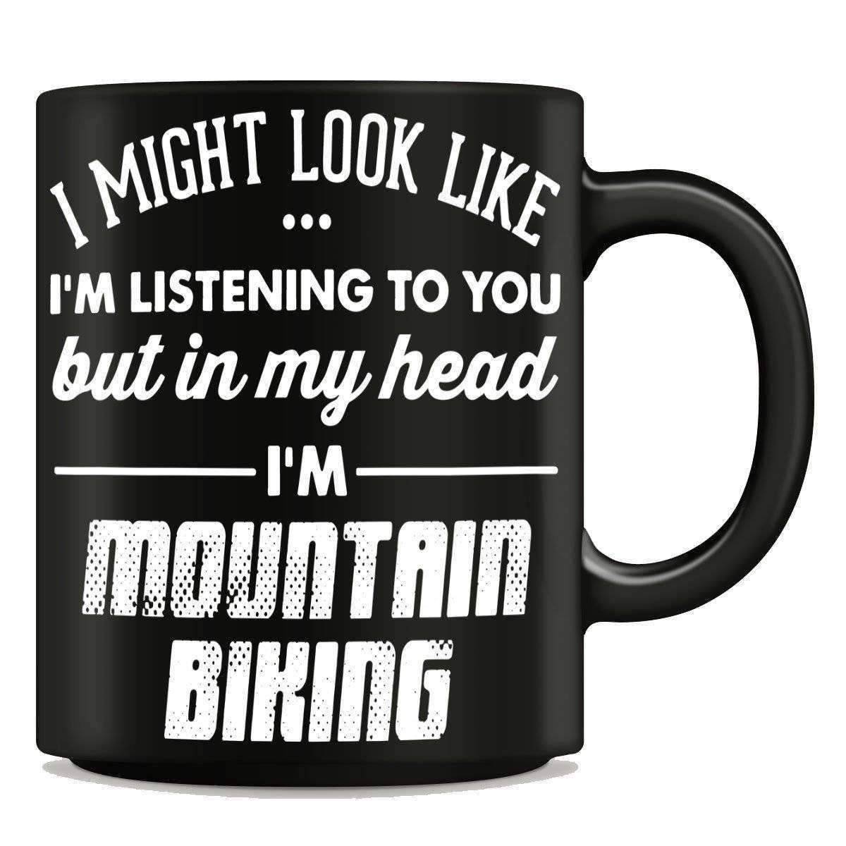 I Might Look Like I'm Listening To You - Mountain Biking Mug - OutdoorsAdventurer
