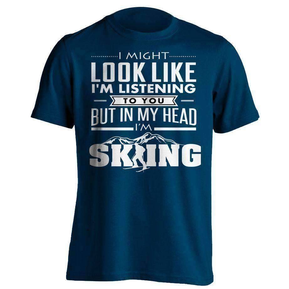 I Might Look Like I'm Listening To You Skiing T-Shirt - OutdoorsAdventurer