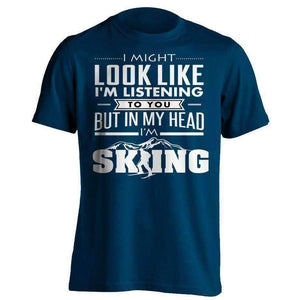 I Might Look Like I'm Listening To You Skiing T-Shirt - OutdoorsAdventurer