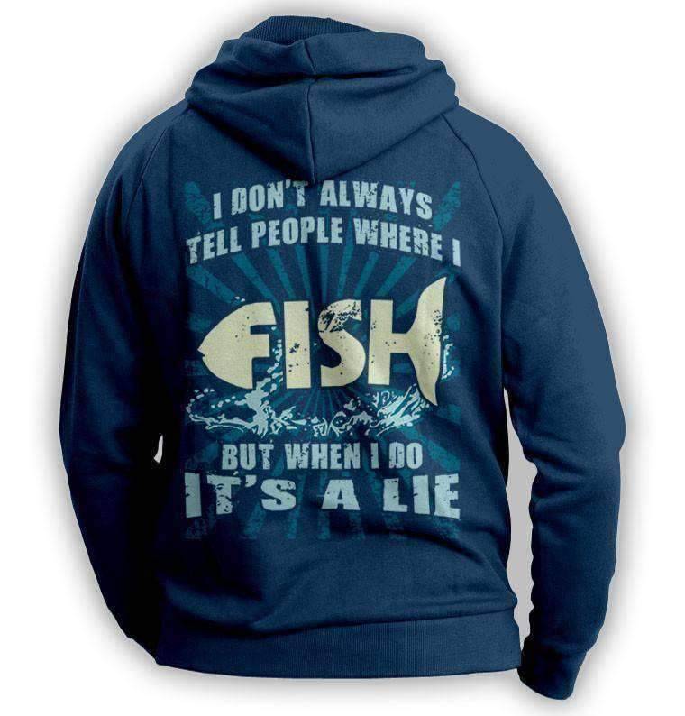 ''I Don't Always Tell People Where I Fish...'' Hoodie - OutdoorsAdventurer