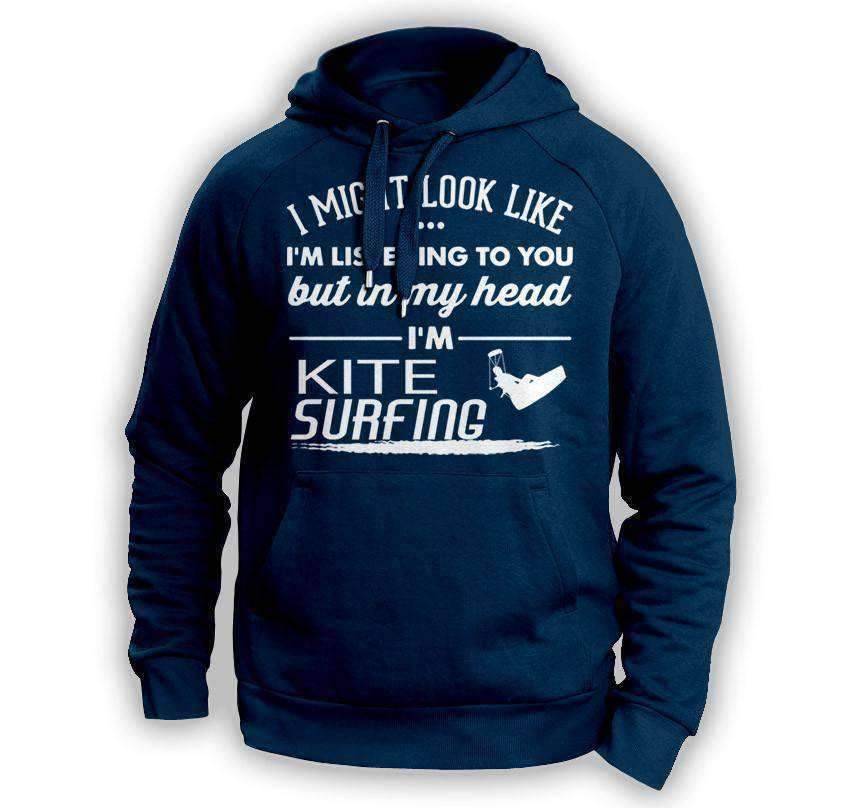 "I Might Look Like I'm Listening To You" Kite Surfing Hoodie - OutdoorsAdventurer