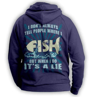 ''I Don't Always Tell People Where I Fish...'' Hoodie - OutdoorsAdventurer