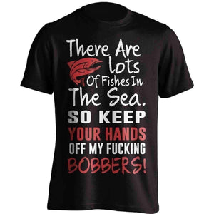 Keep Your Hands Off My Bobbers T-Shirt - OutdoorsAdventurer
