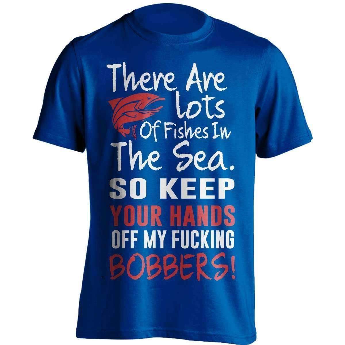 Keep Your Hands Off My Bobbers T-Shirt - OutdoorsAdventurer