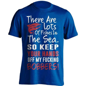 Keep Your Hands Off My Bobbers T-Shirt - OutdoorsAdventurer