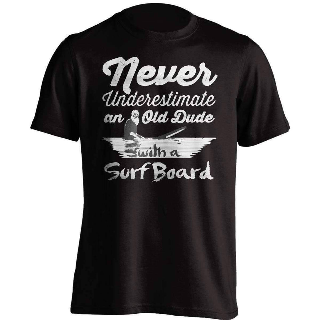 "Never Underestimate An Old Dude With A Surfboard" Surfing T-Shirt - OutdoorsAdventurer