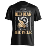 "Never Underestimate An Old Man..." Bicycle T-Shirt - OutdoorsAdventurer
