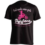 "God Made Some Girls Perfect..." Dirt Bike T-Shirt - OutdoorsAdventurer
