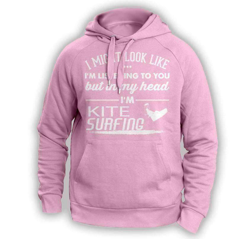 "I Might Look Like I'm Listening To You" Kite Surfing Hoodie - OutdoorsAdventurer