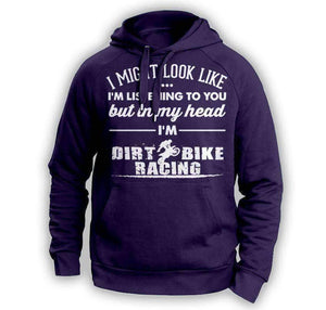 ''I Might Look Like I'm Listening To You'' Dirt Bike Racing Hoodie - OutdoorsAdventurer