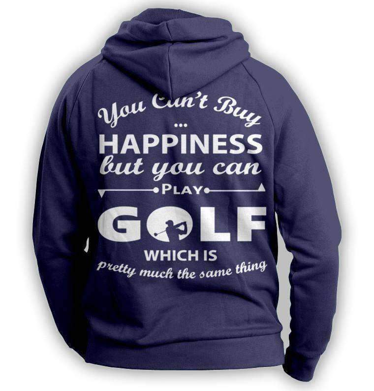 You Can't Buy Happiness Golf Hoodie