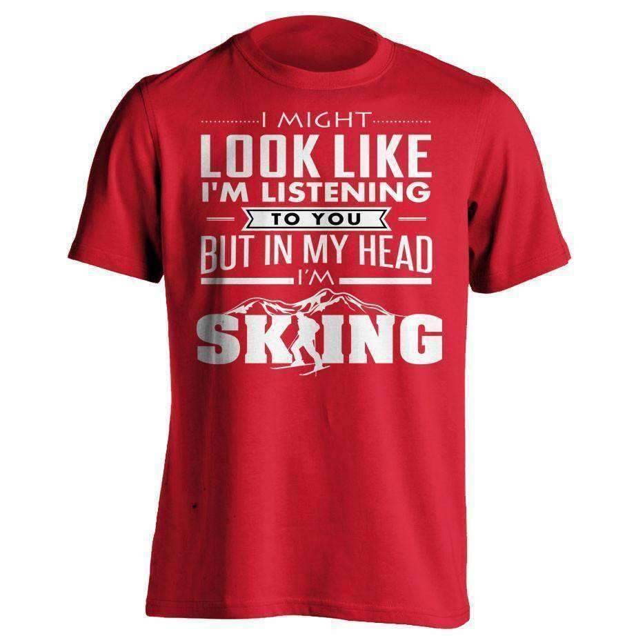 I Might Look Like I'm Listening To You Skiing T-Shirt - OutdoorsAdventurer