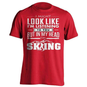 I Might Look Like I'm Listening To You Skiing T-Shirt - OutdoorsAdventurer