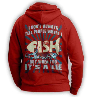 ''I Don't Always Tell People Where I Fish...'' Hoodie - OutdoorsAdventurer