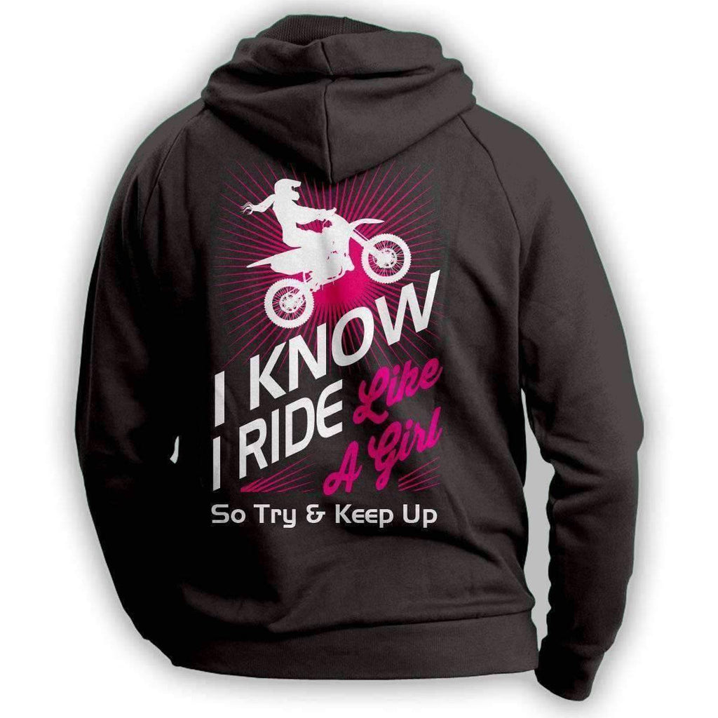 "I Know I Ride Like A Girl So Try And Keep Up" Dirt Bike Hoodie - OutdoorsAdventurer