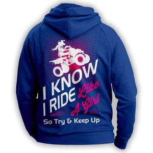 "I Know I Ride Like A Girl So Try And Keep Up" Quad Hoodie - OutdoorsAdventurer