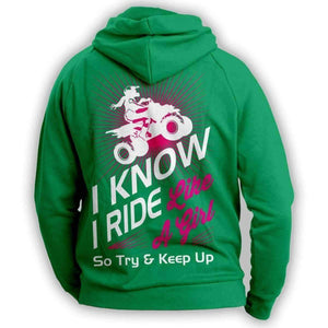 "I Know I Ride Like A Girl So Try And Keep Up" Quad Hoodie - OutdoorsAdventurer