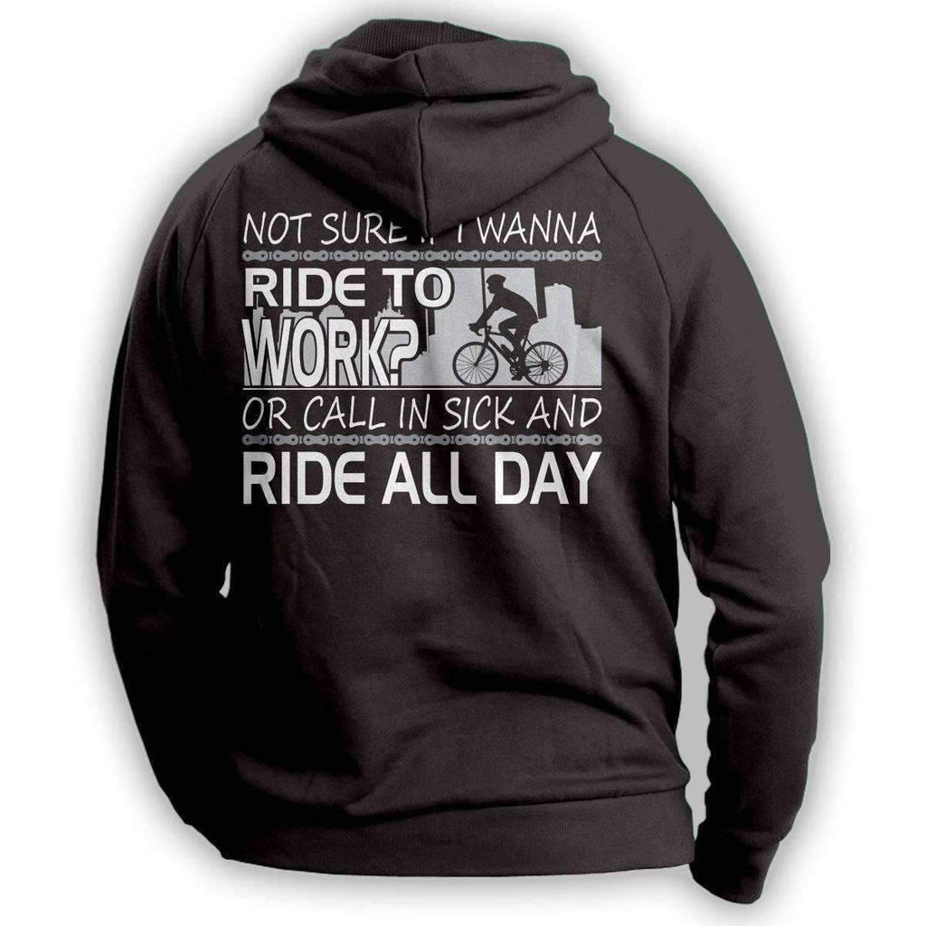 "Not Sure If I Wanna Ride To Work?..." Cycling Hoodie - OutdoorsAdventurer