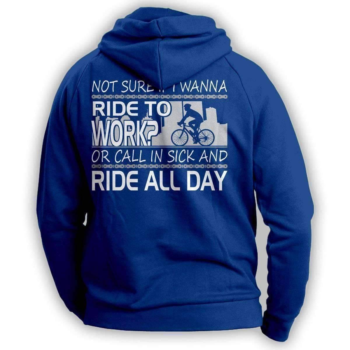 "Not Sure If I Wanna Ride To Work?..." Cycling Hoodie - OutdoorsAdventurer