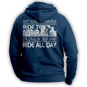 "Not Sure If I Wanna Ride To Work?..." Cycling Hoodie - OutdoorsAdventurer