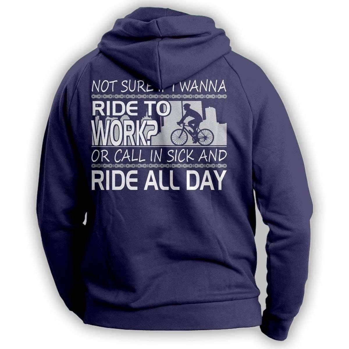 "Not Sure If I Wanna Ride To Work?..." Cycling Hoodie - OutdoorsAdventurer