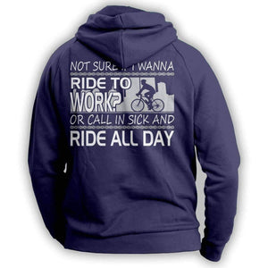 "Not Sure If I Wanna Ride To Work?..." Cycling Hoodie - OutdoorsAdventurer