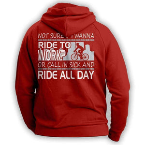 "Not Sure If I Wanna Ride To Work?..." Cycling Hoodie - OutdoorsAdventurer
