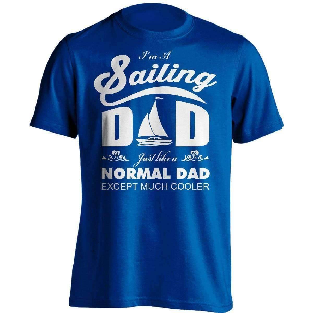 Much Cooler Sailing Dad T-Shirt - OutdoorsAdventurer