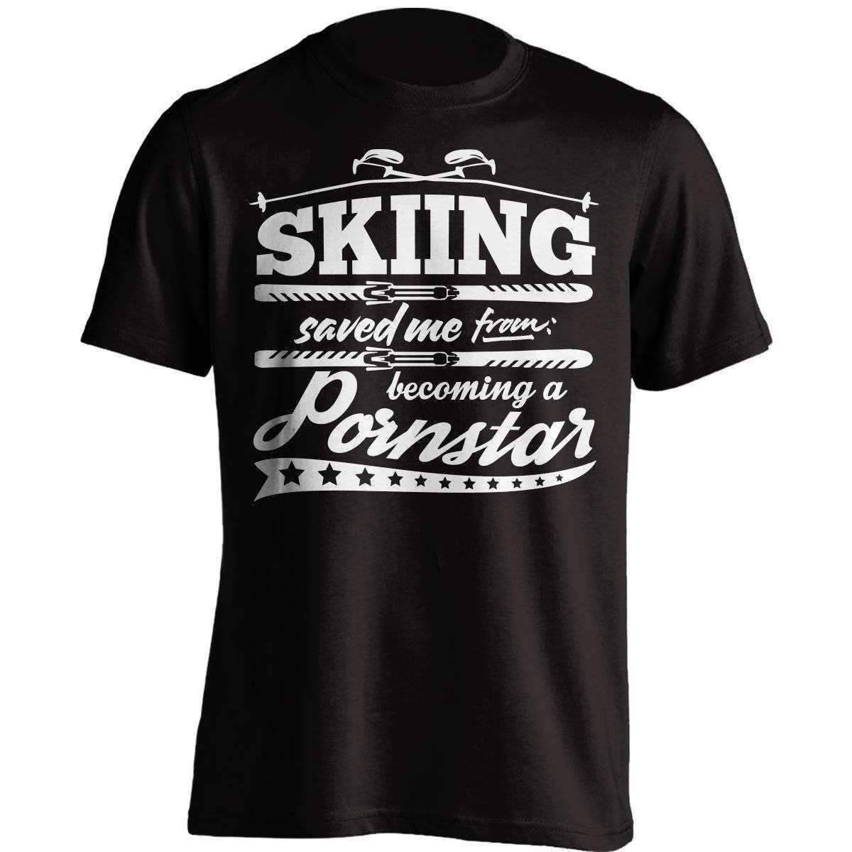 Skiing Saved Me From Becoming A Pornstar T-Shirt - OutdoorsAdventurer