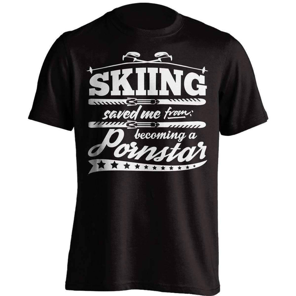 Skiing Saved Me From Becoming A Pornstar T-Shirt - OutdoorsAdventurer