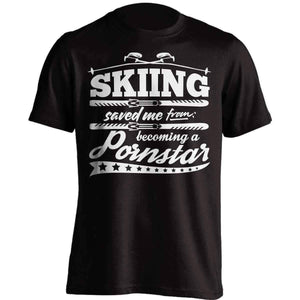 Skiing Saved Me From Becoming A Pornstar T-Shirt - OutdoorsAdventurer