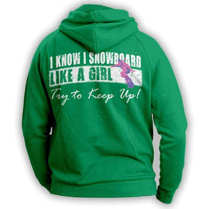 "I Know I SnowBoard Like A Girl Try To Keep Up" Hoodie - OutdoorsAdventurer