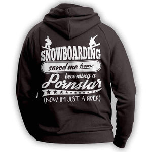 "Snowboarding Saved Me From Becoming A Pornstar..." Hoodie - OutdoorsAdventurer
