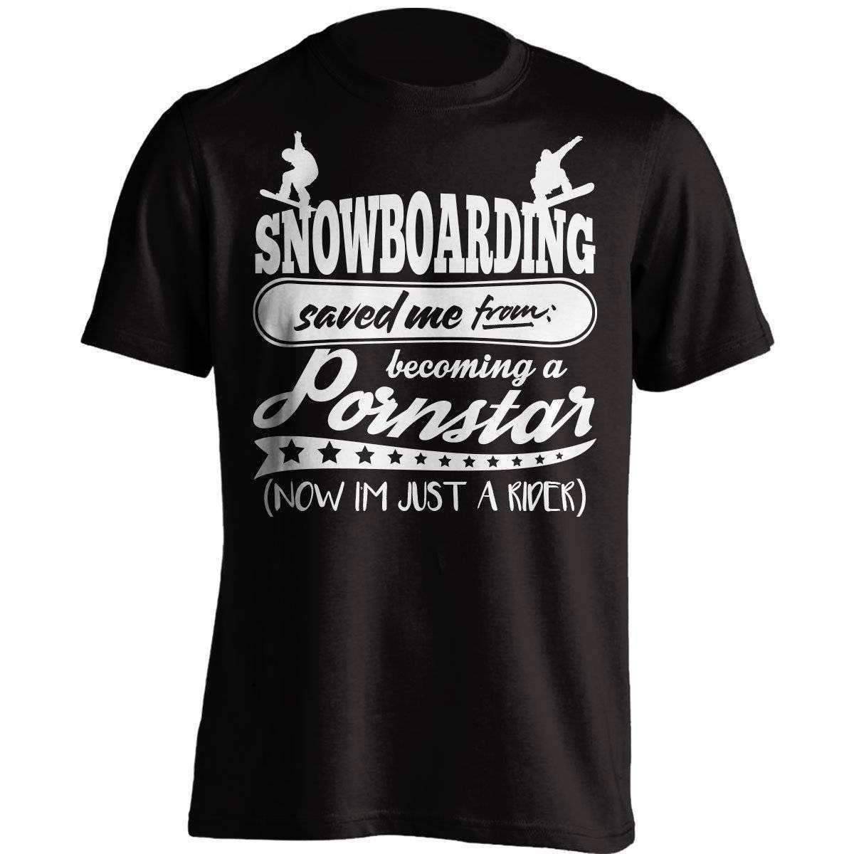 Snowboarding Saved Me From Becoming A Pornstar T-Shirt - OutdoorsAdventurer