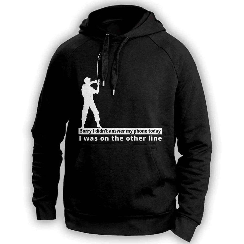 "Sorry I didn't answer my phone today" Hoodie - OutdoorsAdventurer