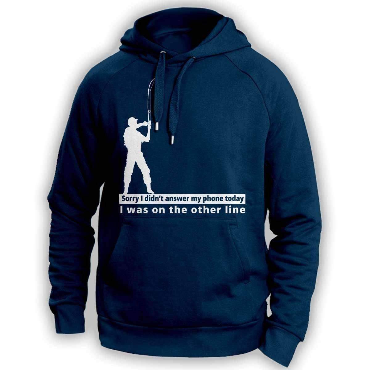 "Sorry I didn't answer my phone today" Hoodie - OutdoorsAdventurer