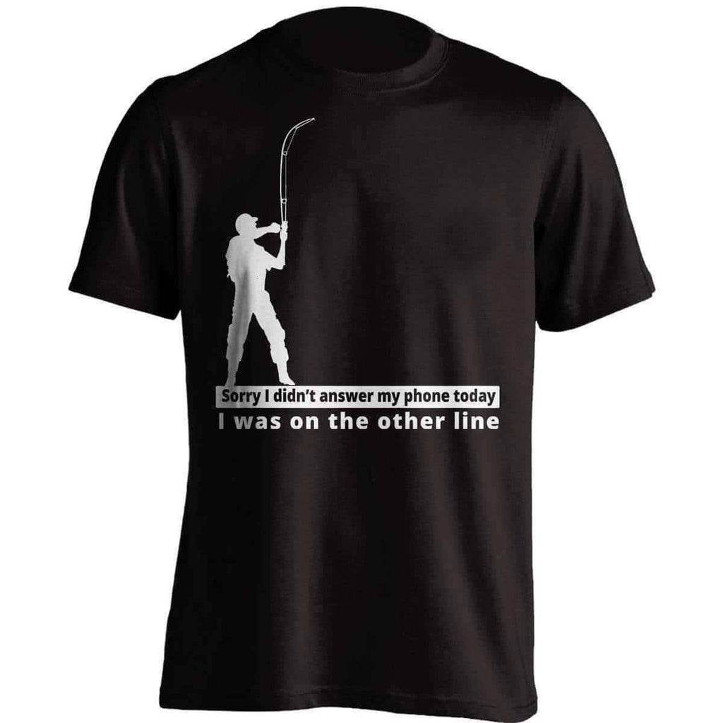 "Sorry I didn't answer my phone today" T-Shirt - OutdoorsAdventurer