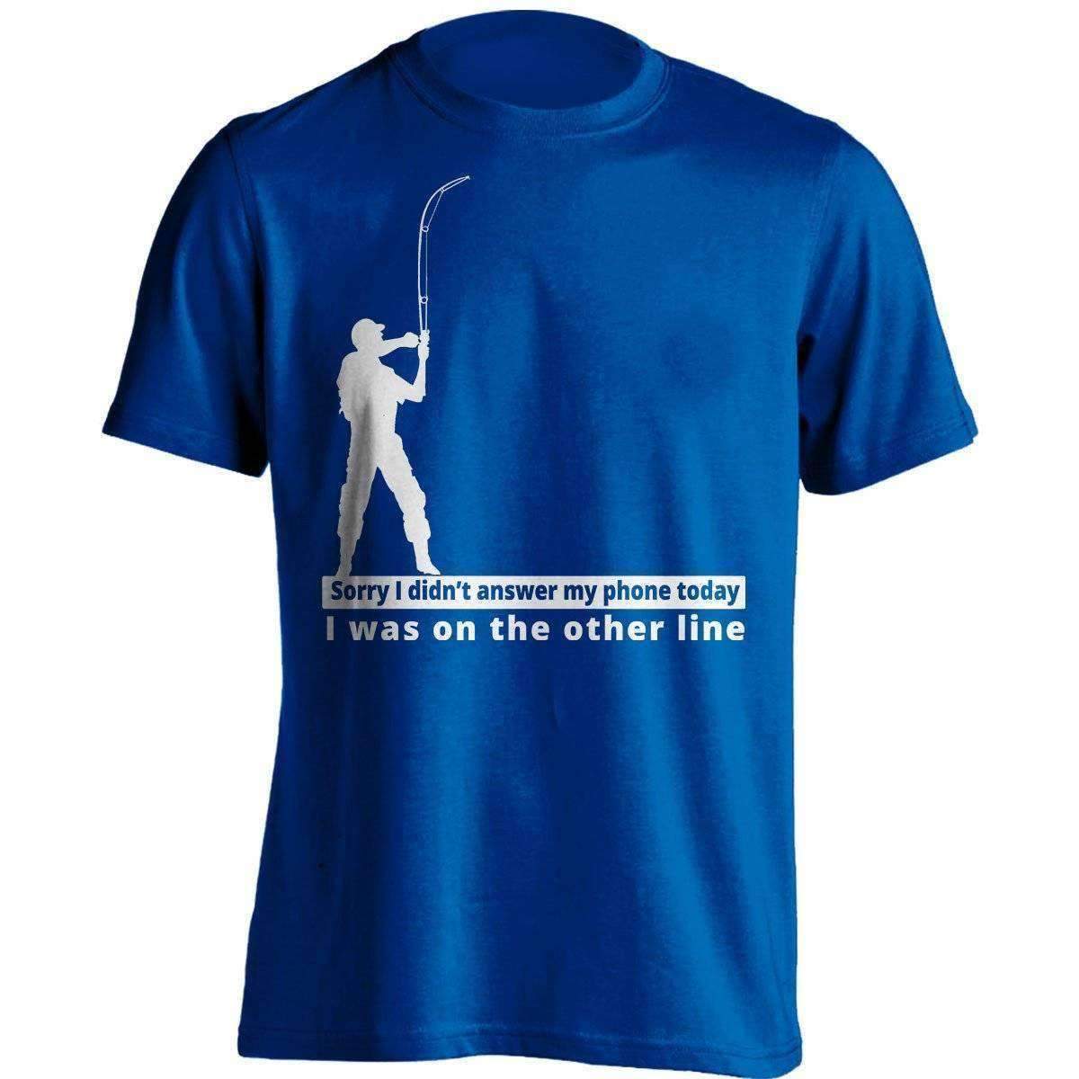 "Sorry I didn't answer my phone today" T-Shirt - OutdoorsAdventurer