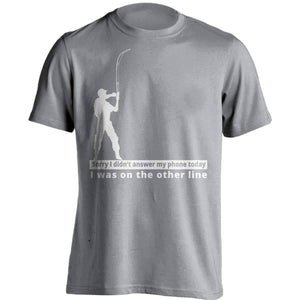"Sorry I didn't answer my phone today" T-Shirt - OutdoorsAdventurer