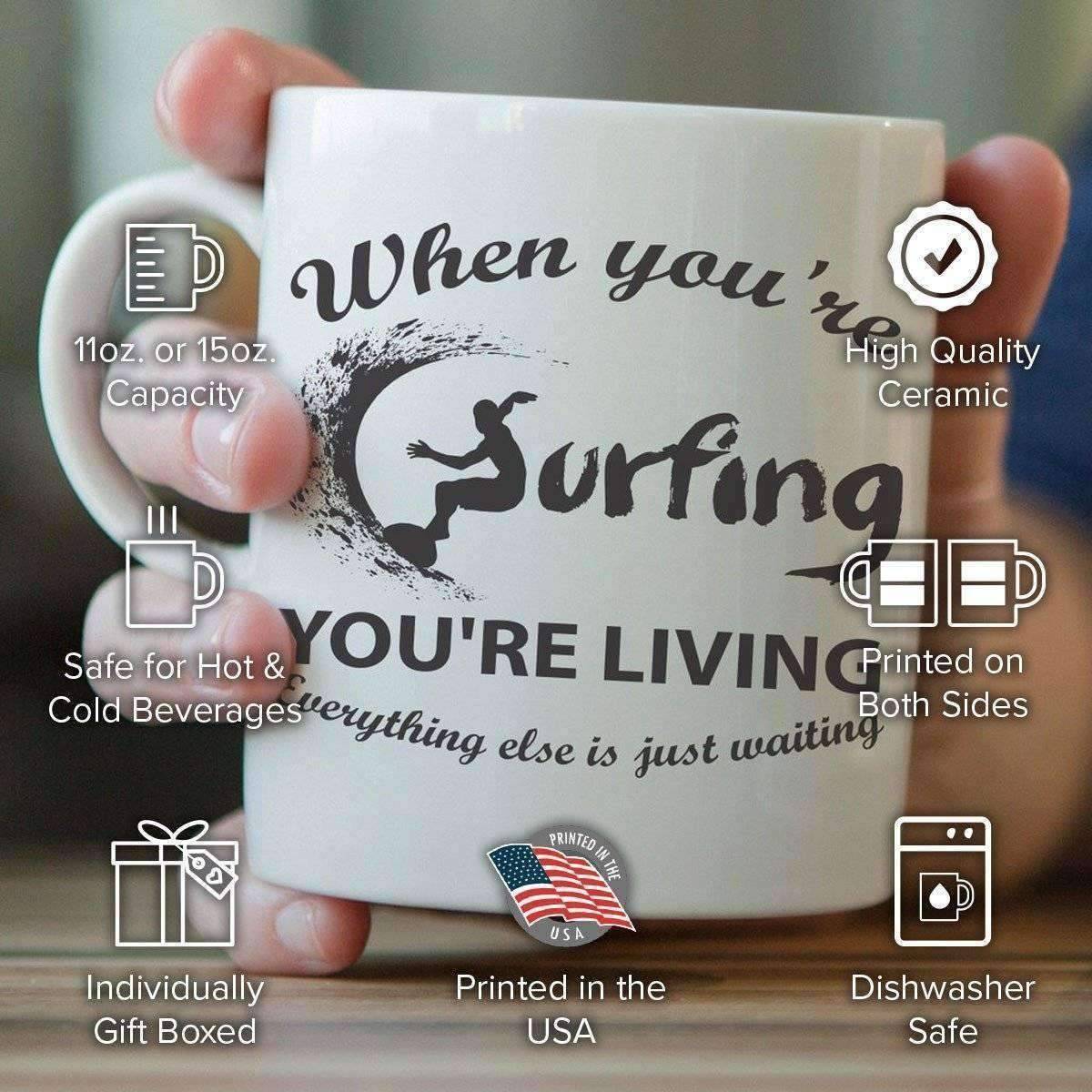 "When You're Surfing, You're Living" Mug - OutdoorsAdventurer