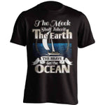 "The Meek Shall Inherit The Earth The Brave Get The Ocean" Sailing T-Shirt - OutdoorsAdventurer