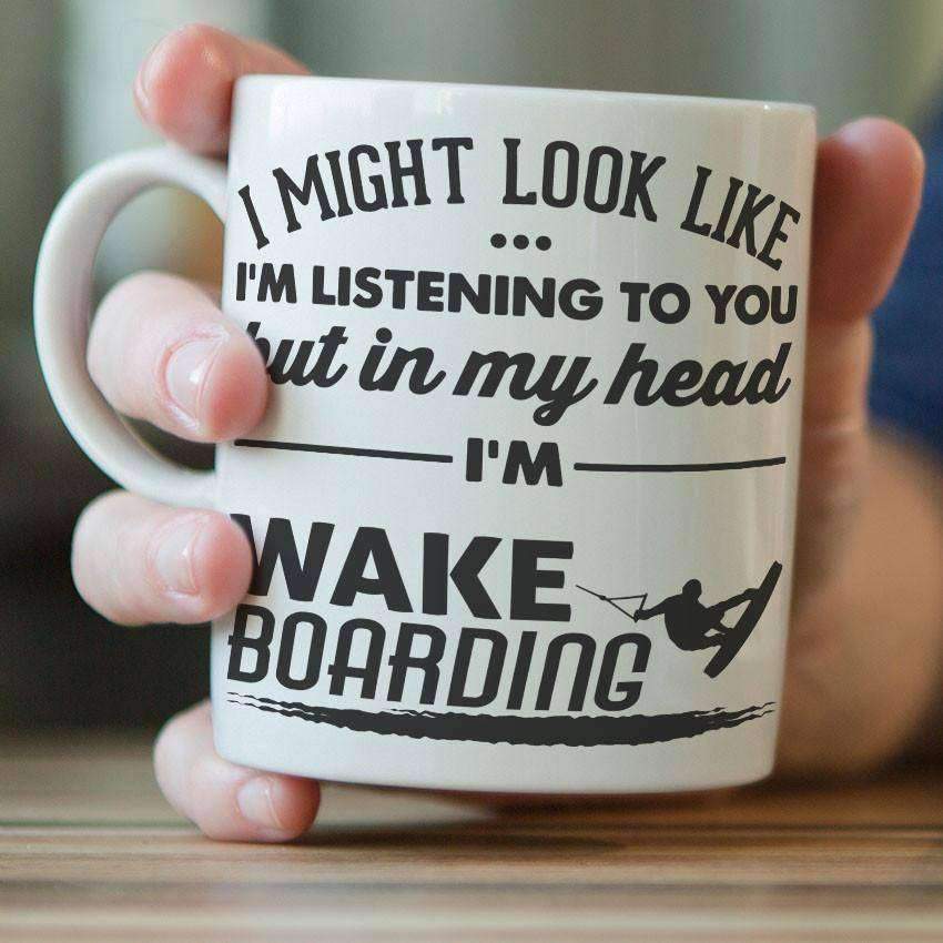 "I Might Look Like I'm Listening To You" Wakeboarding Mug - OutdoorsAdventurer