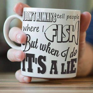 ''I Don't Always Tell People Where I Fish...'' Fishing Mug - OutdoorsAdventurer