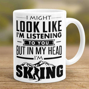 "I Might Look Like I'm Listening To You" Skiing Mug - OutdoorsAdventurer