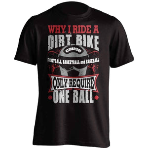 Why I Ride A Dirt Bike T-Shirt